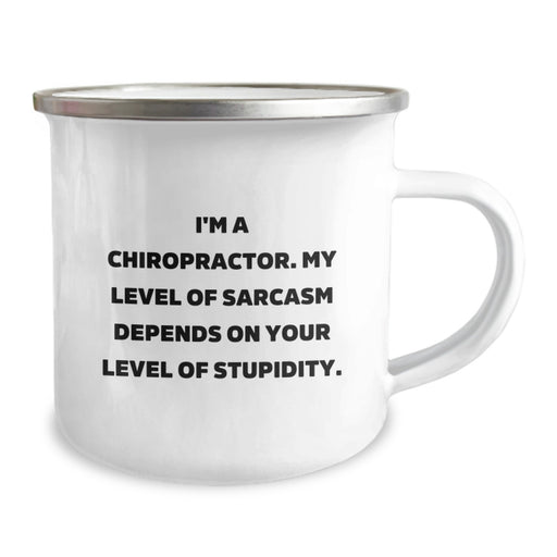 Funny Chiropractor Gifts from Men for Dad's Father's Day Unique Camping Mug - I'm A Chiropractor. My Level Of Sarcasm Depends On Your Level Of Stupidity. - Image 2