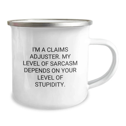Funny Claims Adjuster Gifts from Men to Women for Valentine's - I'm A Claims Adjuster, My Level Of Sarcasm Depends On Your Level Of Stupidity Camping Mug - Image 2
