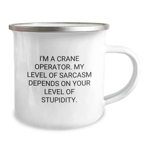 Crane Operator Gifts from Friends, Valentine's Unique Gifts for Men, Funny Camping Mug - I'm A Crane Operator, My Level Of Sarcasm Depends On Your Level Of Stupidity. - Image 2