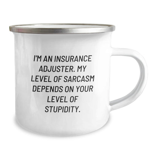 Funny Insurance Adjuster Gifts from Friends and Family - I'm An Insurance Adjuster, My Level Of Sarcasm Depends On Your Level Of Stupidity, Camping Mug for Insurance Adjusters on Father's Day - Image 2