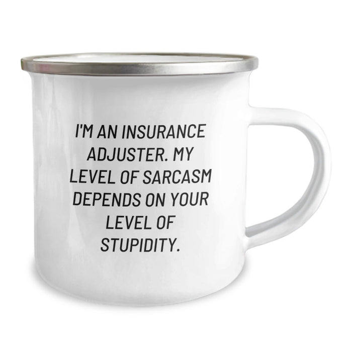 Funny Insurance Adjuster Gifts from Friends and Family - I'm An Insurance Adjuster, My Level Of Sarcasm Depends On Your Level Of Stupidity, Camping Mug for Insurance Adjusters on Father's Day - Image 2