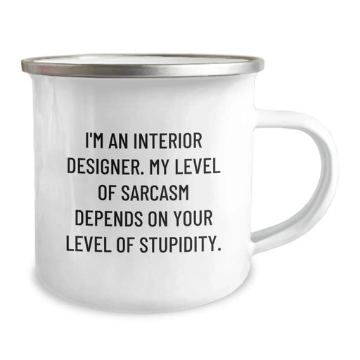 Funny Interior Designer Christmas Unique Gifts from Friends for Interior Designers Camping Mug - I'm An Interior Designer My Level Of Sarcasm Depends On Your Level Of Stupidity - Image 2