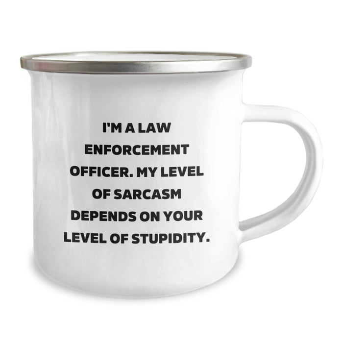 Funny Law Enforcement Officer Gifts from Friends - Mother's Day Unique Camping Mug for Men with 'I'm A Law Enforcement Officer...' - Image 2