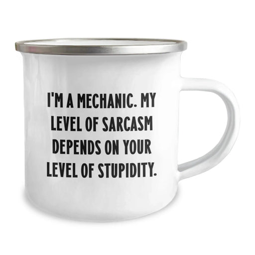 Funny Mechanic Gifts from Friends and Family - Mechanic Sarcasm Quote Camping Mug, 12 oz, Perfect for Men, Women, Mechanic Enthusiasts, Christmas Unique Gifts - Image 2