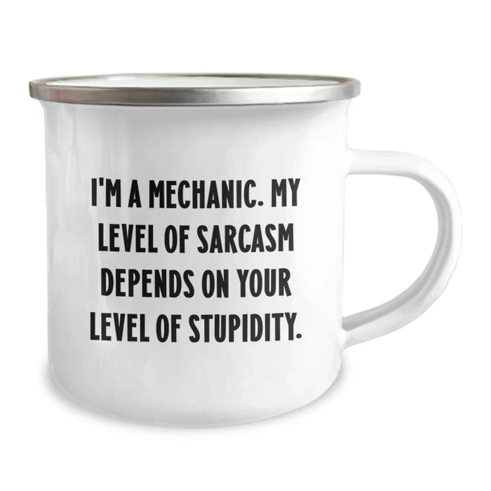 Funny Mechanic Gifts from Friends and Family - Mechanic Sarcasm Quote Camping Mug, 12 oz, Perfect for Men, Women, Mechanic Enthusiasts, Christmas Unique Gifts - Image 2