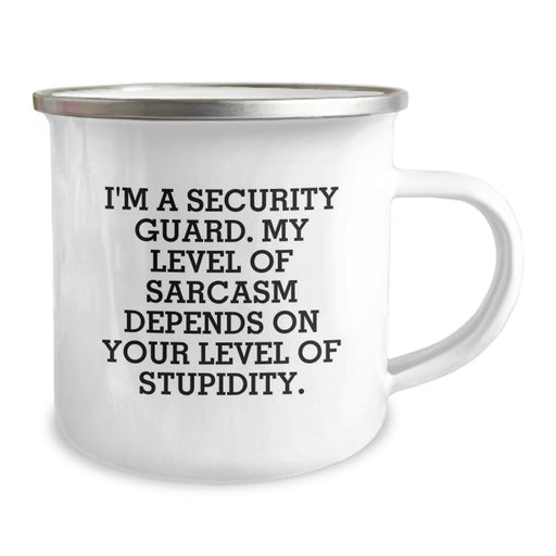 Funny Security Guard Gifts from Dad, Unique Father's Day Unique Gifts for Men, Security Guard Camping Mug with 'I'm A Security Guard. My Level Of Sarcasm Depends On Your Level Of Stupidity.' - Image 2