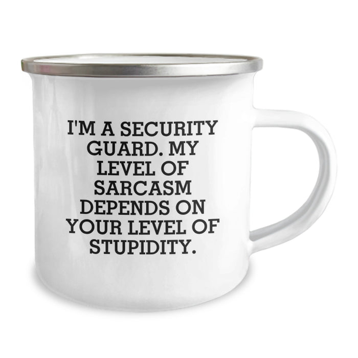 Funny Security Guard Gifts from Dad, Unique Father's Day Unique Gifts for Men, Security Guard Camping Mug with 'I'm A Security Guard. My Level Of Sarcasm Depends On Your Level Of Stupidity.' - Image 2