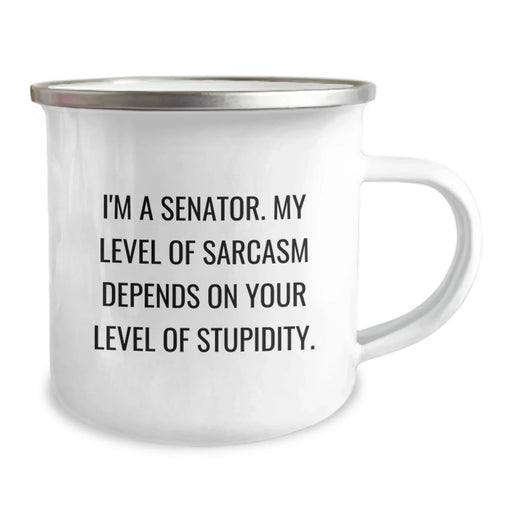 Funny Senator Gifts for Men, 'I'm A Senator. My Level Of Sarcasm Depends On Your Level Of Stupidity.' Enamel Camping Mug, Unique Christmas Unique Gifts for Senator Friends Coworkers Family - Image 2
