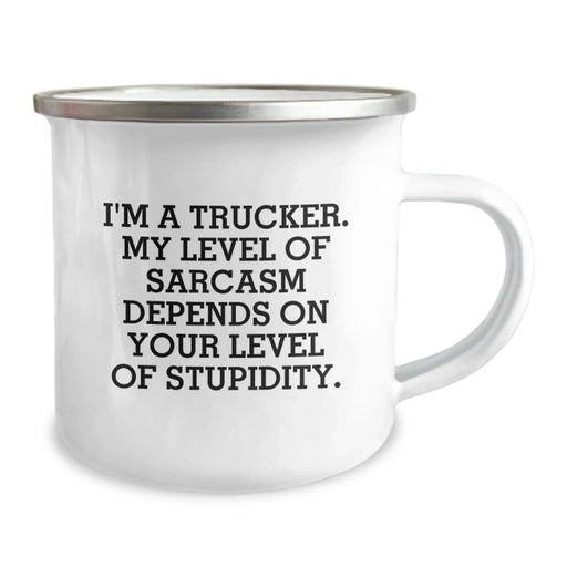 Funny Trucker Gifts for Him - 'I'm A Trucker My Sarcasm Depends On Your Stupidity' Camping Mug, Perfect Unique Christmas Unique Gifts from Men to Family - Image 2