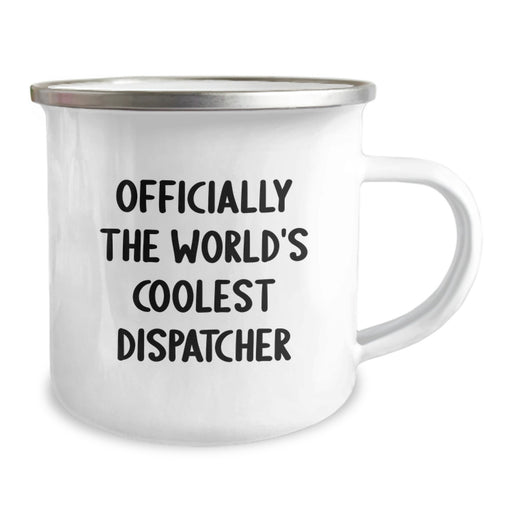 Dispatcher Gifts, Unique Camping Mug, Officially The World's Coolest Dispatcher, Funny Quote for Dispatchers, Father's Day Unique Gifts from Men to Dispatchers - Image 2