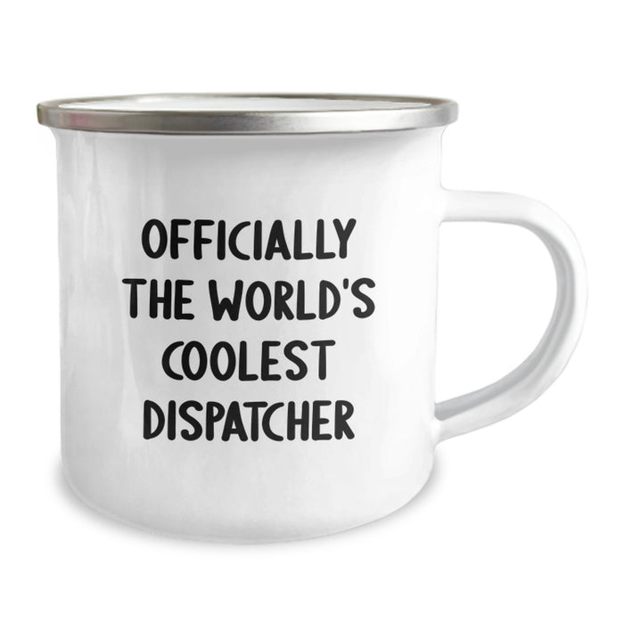 Dispatcher Gifts, Unique Camping Mug, Officially The World's Coolest Dispatcher, Funny Quote for Dispatchers, Father's Day Unique Gifts from Men to Dispatchers - Image 2
