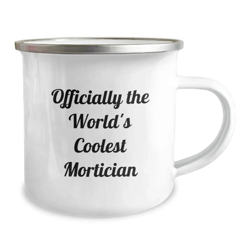 Funny Mortician Gifts from Friends for the World's Coolest Mortician, Camping Mug, Unique Christmas Unique Gifts for Mortician Enthusiasts, Stainless Steel with Enamel Finish, 12 oz Capacity - Image 2