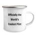 Funny Gifts from Friends for Pilot, Pilot Graduation Unique Gifts, Officially The World's Coolest Pilot Camping Mug - Image 2