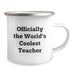 Funny Teacher Gifts from Friends on Valentine's - Officially The World's Coolest Teacher Camping Mug - Image 2