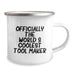 Gifts from Tool Makers to Graduation Unique Gifts for Friends - Funny 'Officially The World's Coolest Tool Maker' Tool Maker Camping Mug - Image 2