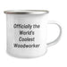 Funny Woodworker Gifts from Men to Woodworker Friends during Christmas Unique Gifts - 'Officially The World's Coolest Woodworker' Camping Mug - Image 2