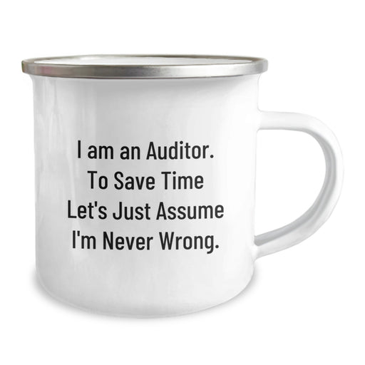 Funny Auditor Gifts for Men - Perfect Camping Mug for Fathers Day Unique Gifts from Family - I Am An Auditor. To Save Time Let's Just Assume I'm Never Wrong. - 12 oz Stainless Steel - Image 2