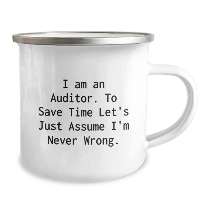 Auditor Camping Mug, Funny Quote 'I Am An Auditor. To Save Time Let's Just Assume I'm Never Wrong.' Gifts for Auditor Men Family Unique Father's Day - Image 2