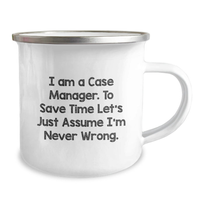 Funny Case Manager Gifts, Unique Father's Day Presents for Men - Camping Mug, I Am A Case Manager. To Save Time Let's Just Assume I'm Never Wrong. Quotes on Stainless Steel with Enamel Finish - Image 2