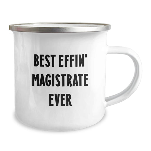 Funny Magistrate Gifts from Family, Best Effin' Magistrate Ever Camping Mug for Dad, Unique Father's Day Unique Gifts for Magistrate - Image 2
