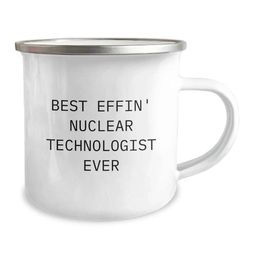 Funny Nuclear Technologist Gifts for Men - Best Effin' Nuclear Technologist Ever Camping Mug for Friends, Coworkers, Family - Valentine's Unique Gifts from Men - Image 2