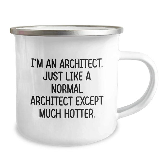 Funny Architect Gifts, Unique Camping Mug for Friends, 'I'm An Architect. Just Like A Normal Architect Except Much Hotter.', Christmas Unique Gifts from Men to Men - Image 2