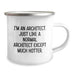Funny Architect Gifts, Unique Camping Mug for Friends, 'I'm An Architect. Just Like A Normal Architect Except Much Hotter.', Christmas Unique Gifts from Men to Men - Image 2