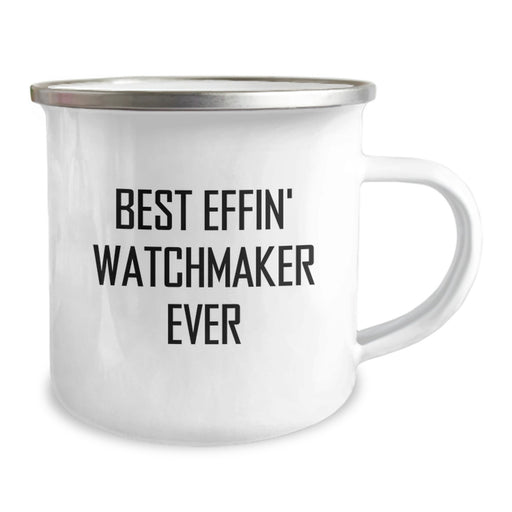 Funny Watchmaker Gifts from Men to Watchmaker - Best Effin' Watchmaker Ever Camping Mug for Father's Day Unique - Image 2