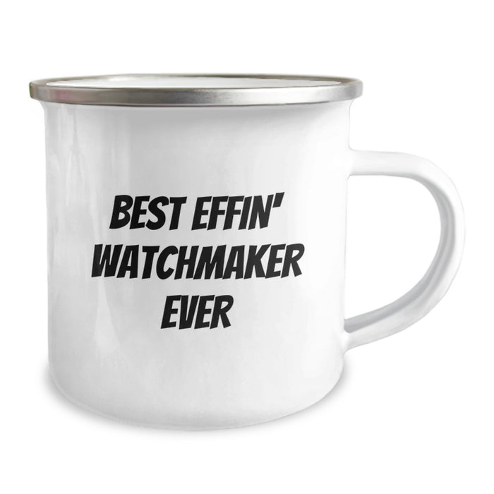 Funny Watchmaker Gifts from Dad to Men Unique Camping Mug Best Effin' Watchmaker Ever - Image 2