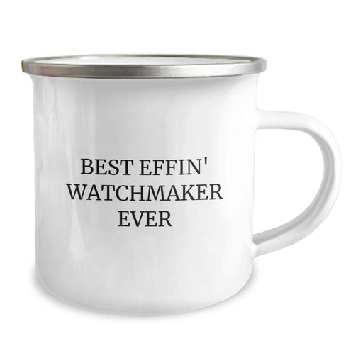 Funny Watchmaker Gifts from Men, Best Effin' Watchmaker Ever Camping Mug for Watchmaker, Unique Father's Day Unique Gifts for Dad - Image 2