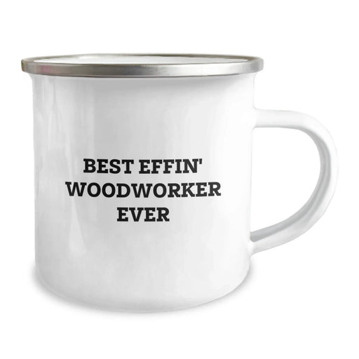 Funny Woodworker Gifts from Friends, Best Effin Woodworker Ever Camping Mug for Men, Unique Christmas Unique Gifts for Woodworker - Image 2