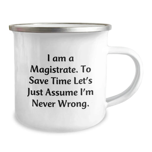 Funny Magistrate Gifts for Men, I Am A Magistrate Birthday Unique Mug for Camping Enthusiasts, Funny Quotes from Magistrate, Unique Office Mug for Friends, Family, Coworkers - Image 2