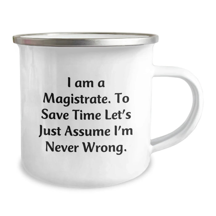 Funny Magistrate Gifts for Men, I Am A Magistrate Birthday Unique Mug for Camping Enthusiasts, Funny Quotes from Magistrate, Unique Office Mug for Friends, Family, Coworkers - Image 2