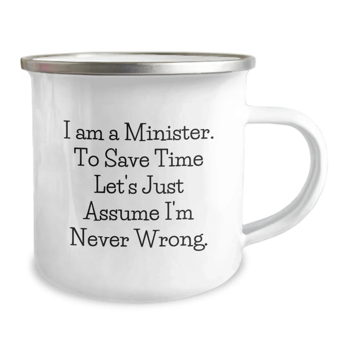 Funny Minister Gifts from Friends, Camping Mug for Minister, Birthday Unique Gifts for Him with 'I Am A Minister. To Save Time Let's Just Assume I'm Never Wrong.' Quote - Image 2