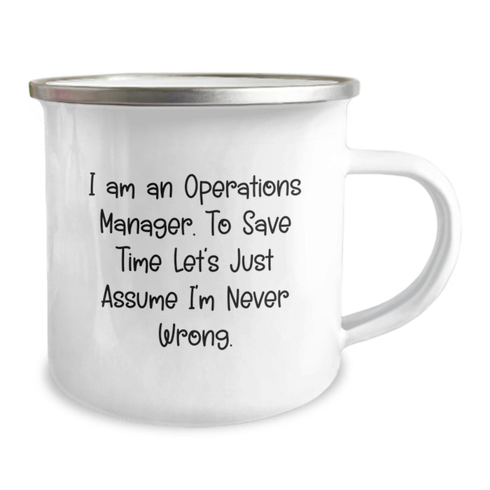 Funny Operations Manager Dad Camping Mug Gifts from Family - I Am An Operations Manager. To Save Time Let's Just Assume I'm Never Wrong. - Unique Father's Day Unique Gifts for Operations Manager - Image 2