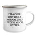 Funny Chef Gifts for Men Friends Coworkers Family - I'm A Chef. Just Like A Normal Chef Except Much Hotter. Birthday Unique Gifts from Men to Chef - Image 2