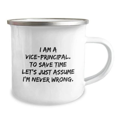 Funny Vice-principal Gifts, Unique Gifts for Vice-principal, Men, Women, Coworkers, Family - 'I Am A Vice-principal. To Save Time Let's Just Assume I'm Never Wrong.' Christmas Camping Mug - Image 2