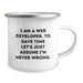 Funny Web Developer Gifts for Men - I'm Never Wrong Camping Mug - Unique Father's Day Presents for Dad - Image 2