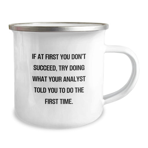 Funny Analyst Gifts from Friends, Inspirational Graduation Unique Gifts for Women, Camping Mug 'Try Doing What Your Analyst Told You To Do First' Quote Print - Image 2