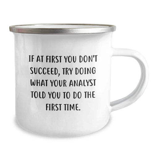 Funny Analyst Gifts for Men - 'If At First You Don't Succeed, Try Doing What Your Analyst Told You To Do The First Time.' Graduation Unique Gifts from Coworkers to Analyst - Image 2