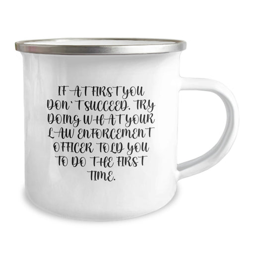 Funny Law Enforcement Officer Gifts from Family - Insulting Humor Camping Mug, Perfect for Law Enforcement Officer Dad on Father's Day, Unique Law Enforcement Officer Officer Appreciation Gift - Image 2