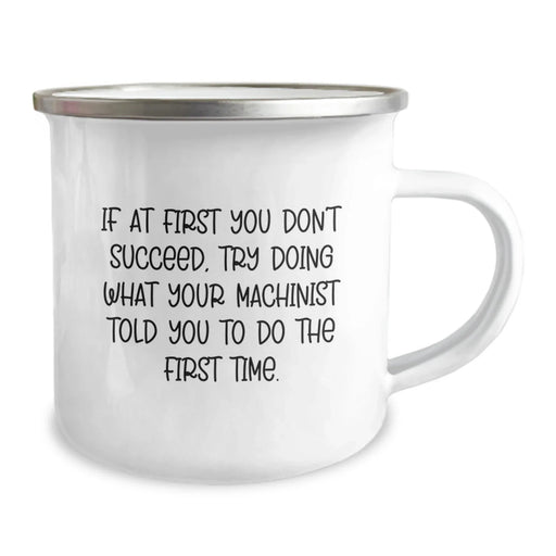 Funny Machinist Gifts for Men Birthday Unique Camping Mug, Inspirational Quote, Funny Sayings, Gift from Family, Friends, Coworkers to Machinist - Image 2