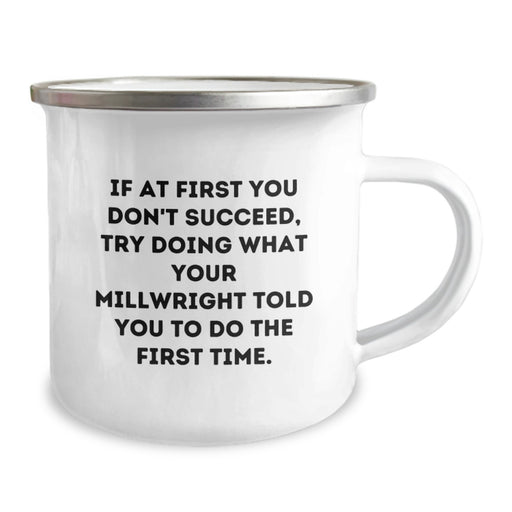 Funny Millwright Gifts from Friends and Family for Graduation Unique Celebrations, If At First You Don't Succeed Millwright Told You To Do It Again - Image 2