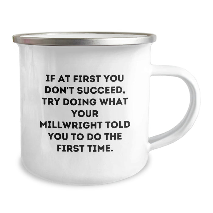 Funny Millwright Gifts from Friends and Family for Graduation Unique Celebrations, If At First You Don't Succeed Millwright Told You To Do It Again - Image 2