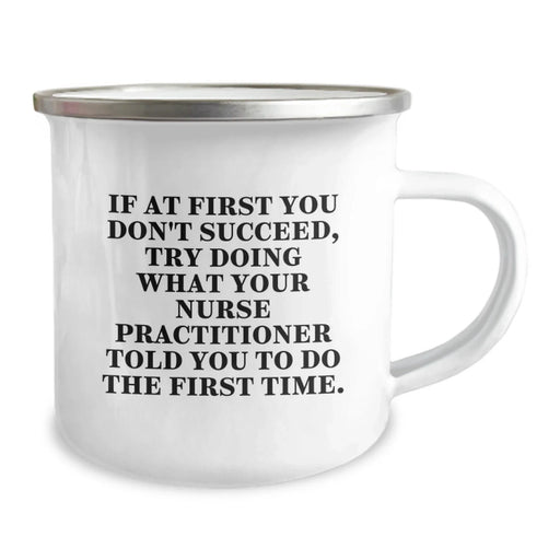 Funny Nurse Practitioner Gifts from Friends, Valentine's Unique Mugs for Nurse Practitioners, Camping Mug with Quote If At First You Don't Succeed - Image 2