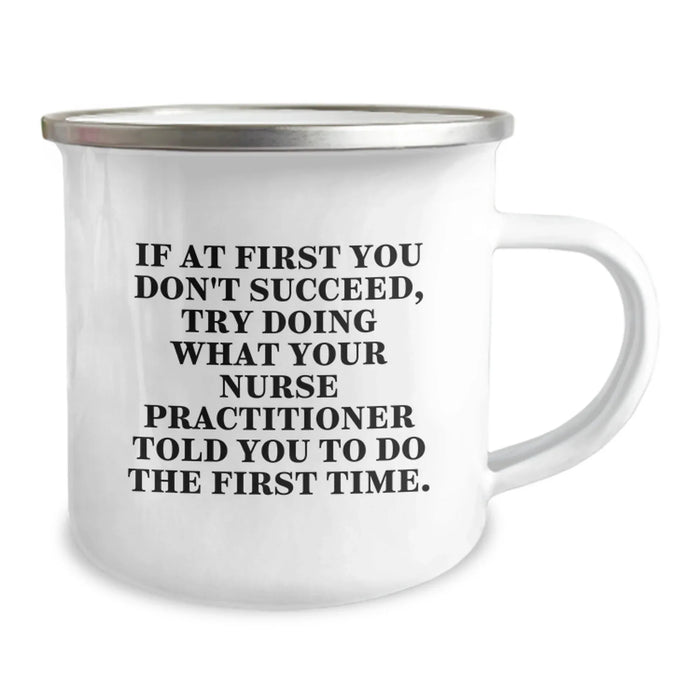 Funny Nurse Practitioner Gifts from Friends, Valentine's Unique Mugs for Nurse Practitioners, Camping Mug with Quote If At First You Don't Succeed - Image 2