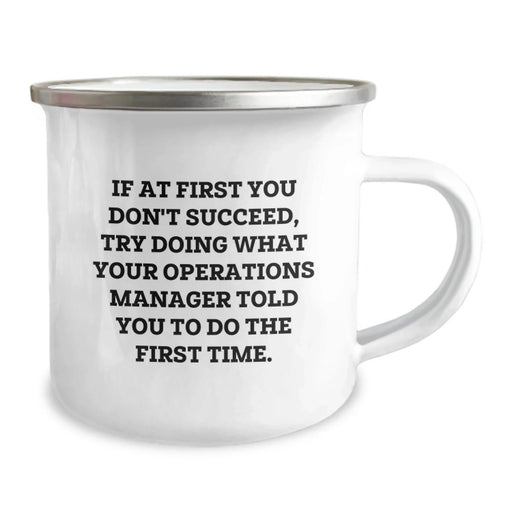 Funny Operations Manager Gifts for Him - If At First You Don't Succeed, Try Doing What Your Operations Manager Told You To Do The First Time. Birthday Unique Mug for Men Camping Enthusiasts - Image 2