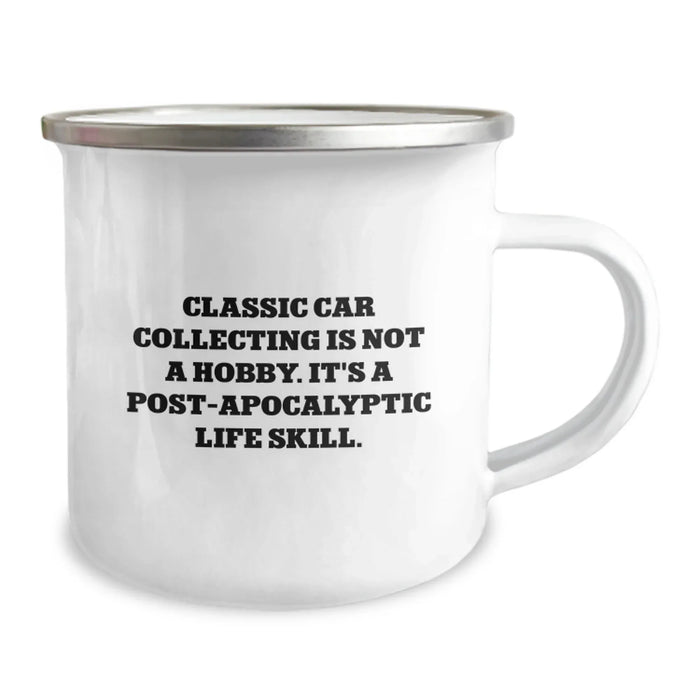 Funny Classic Car Collecting Gifts for Him - 'Classic Car Collecting Is Not A Hobby. It's A Post-apocalyptic Life Skill.' Camping Mug for Christmas - Image 2