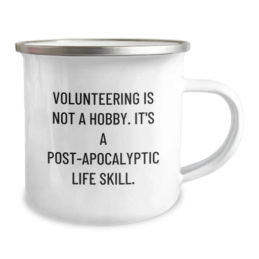 Funny Volunteering Gifts for Men - Unique Birthday Unique Gifts from Women for Volunteering Enthusiasts - Camping Mug Quote Volunteering Is Not A Hobby Its A Post-apocalyptic Life Skill - Image 2