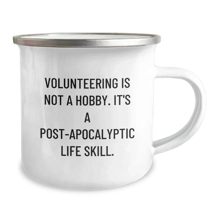 Funny Volunteering Gifts for Men - Unique Birthday Unique Gifts from Women for Volunteering Enthusiasts - Camping Mug Quote Volunteering Is Not A Hobby Its A Post-apocalyptic Life Skill - Image 2